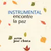 Jose Chuta - instrumental encontré la paz - Single